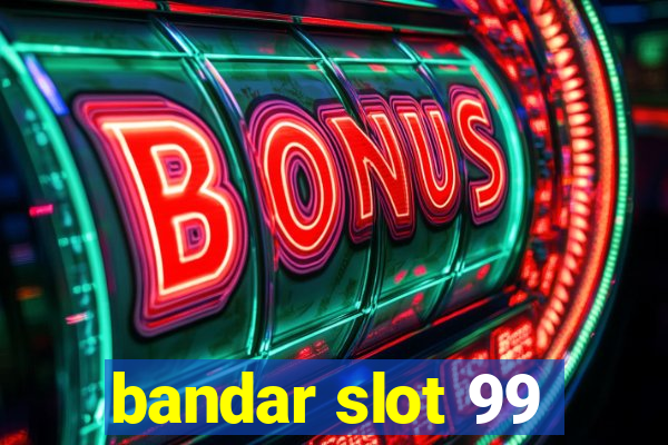 bandar slot 99