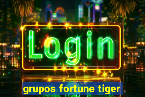 grupos fortune tiger