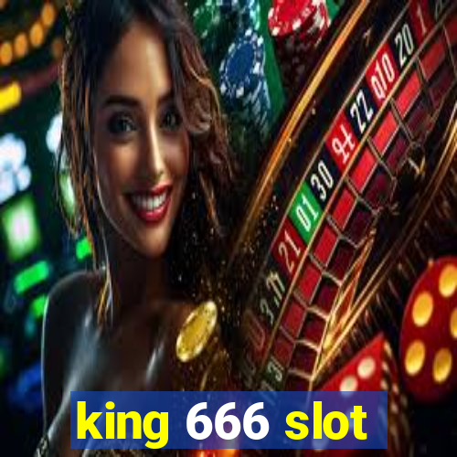 king 666 slot