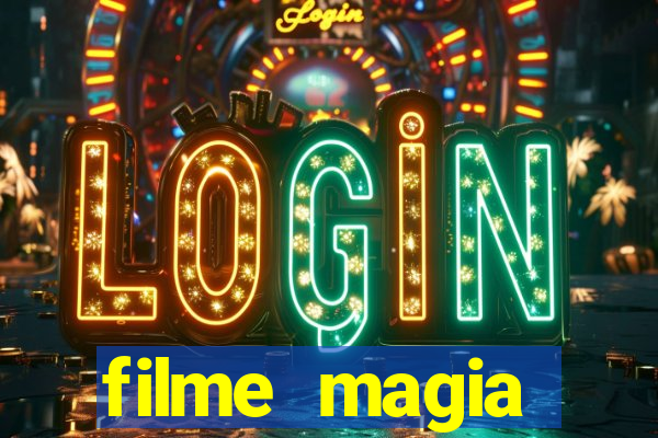 filme magia estranha completo dublado