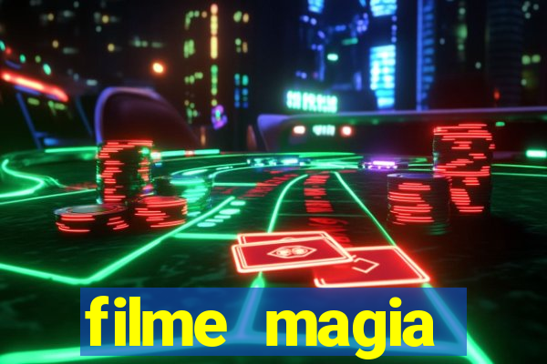 filme magia estranha completo dublado