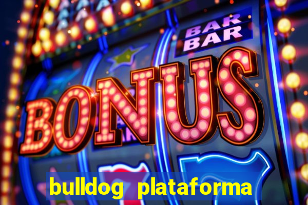 bulldog plataforma de jogos