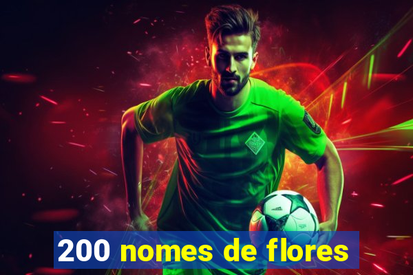 200 nomes de flores