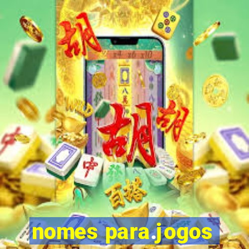 nomes para.jogos