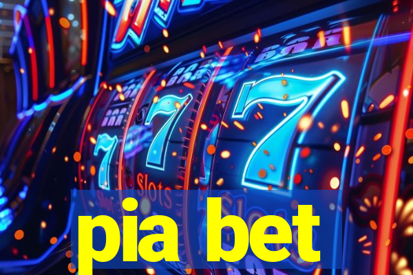 pia bet