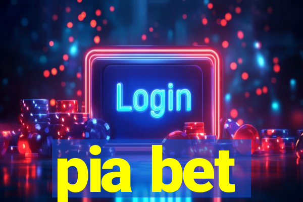 pia bet