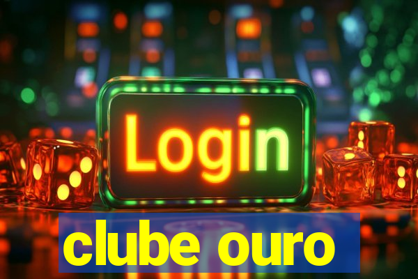 clube ouro