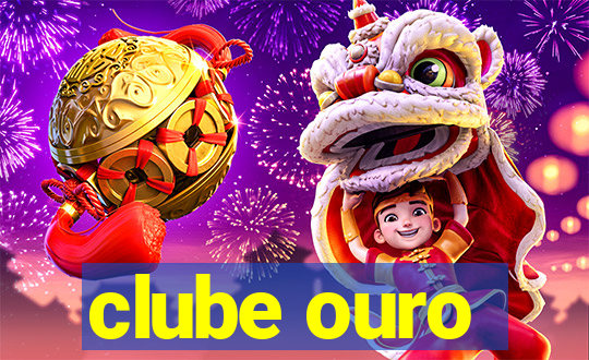 clube ouro