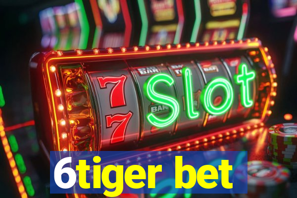 6tiger bet