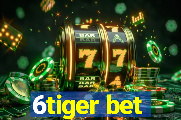 6tiger bet