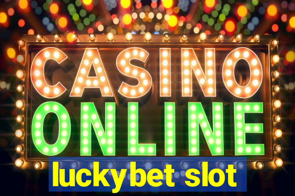 luckybet slot