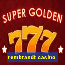 rembrandt casino