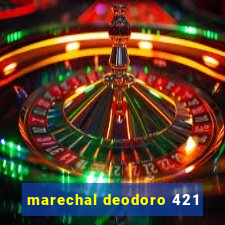 marechal deodoro 421