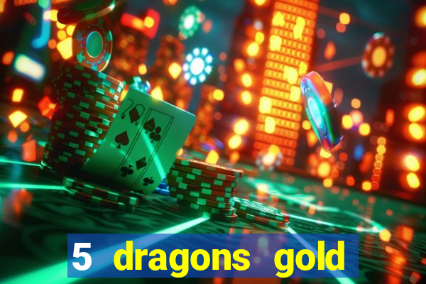 5 dragons gold slot online free