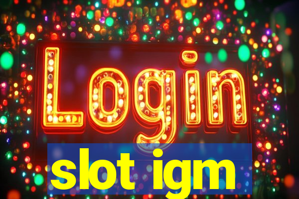 slot igm