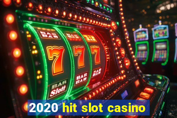 2020 hit slot casino