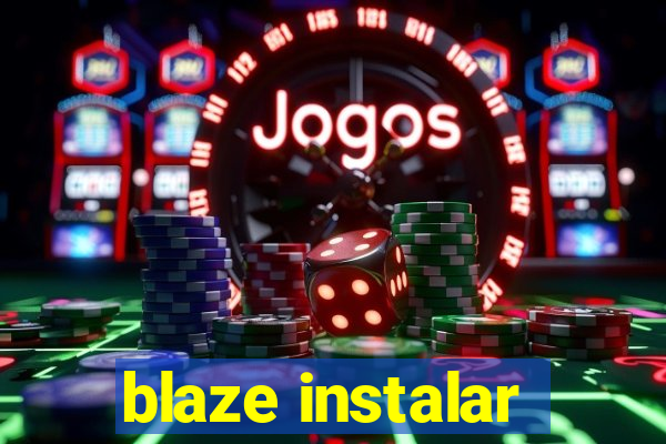 blaze instalar