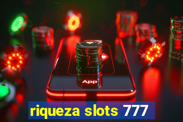 riqueza slots 777