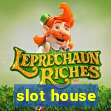 slot house