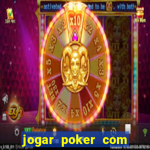 jogar poker com dinheiro real