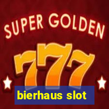 bierhaus slot