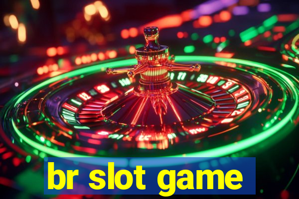 br slot game