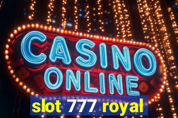 slot 777 royal