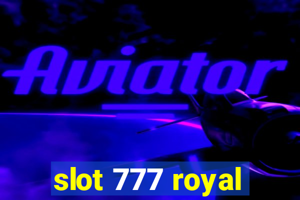 slot 777 royal