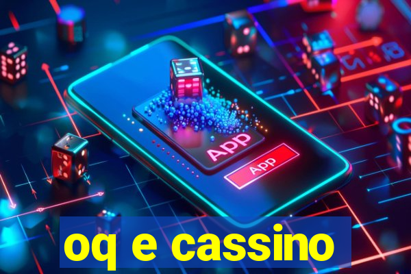 oq e cassino