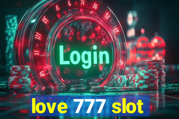 love 777 slot