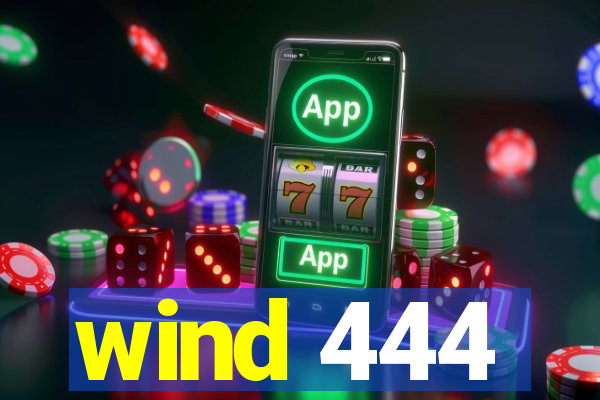 wind 444