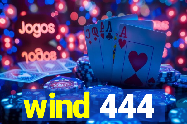 wind 444