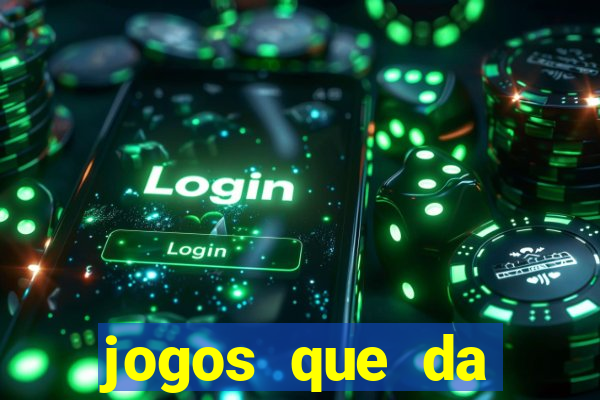 jogos que da dinheiro sem depositar nada