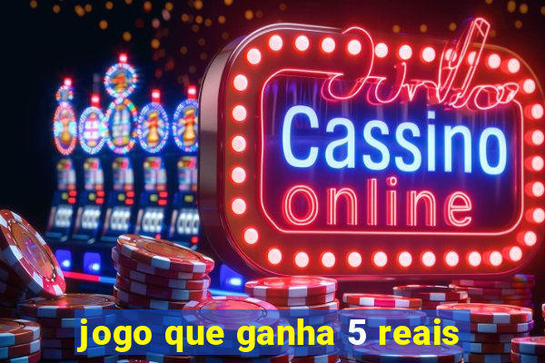 jogo que ganha 5 reais