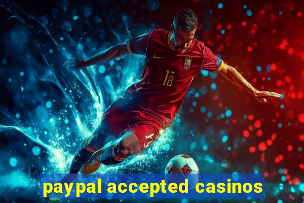 paypal accepted casinos