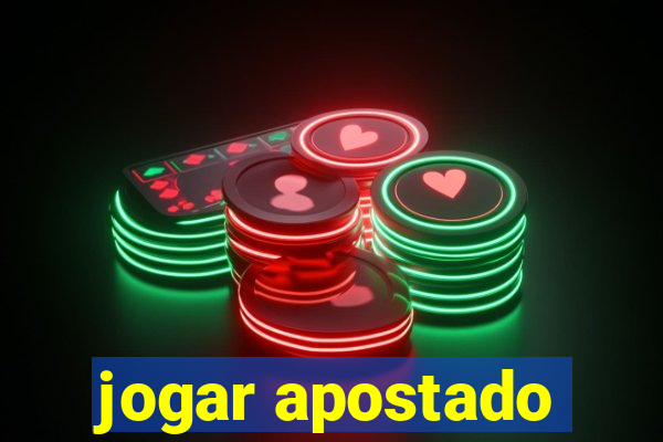 jogar apostado