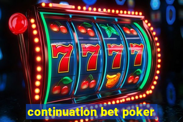 continuation bet poker