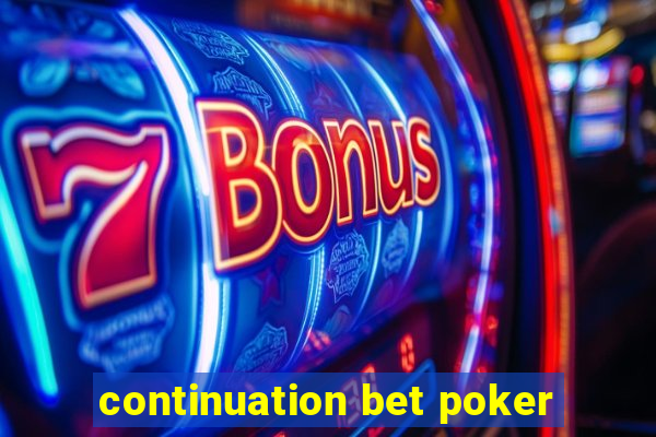 continuation bet poker