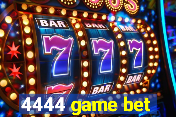 4444 game bet