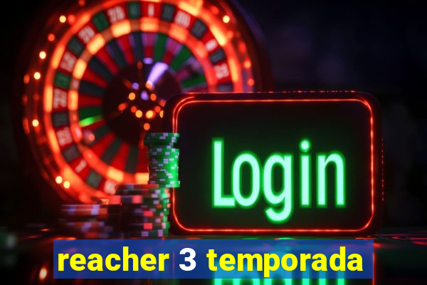 reacher 3 temporada