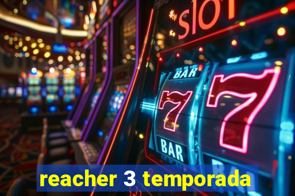 reacher 3 temporada