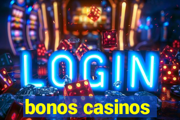 bonos casinos