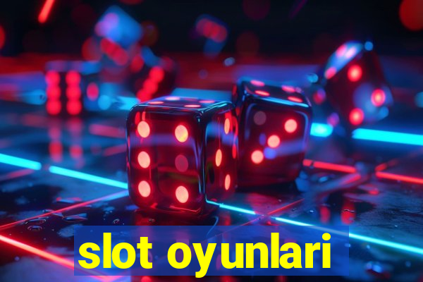 slot oyunlari