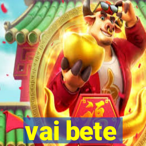 vai bete