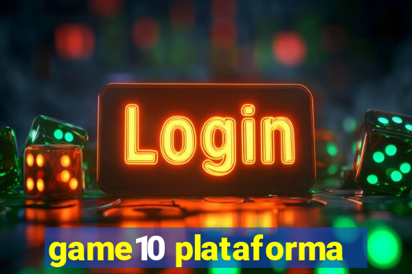 game10 plataforma