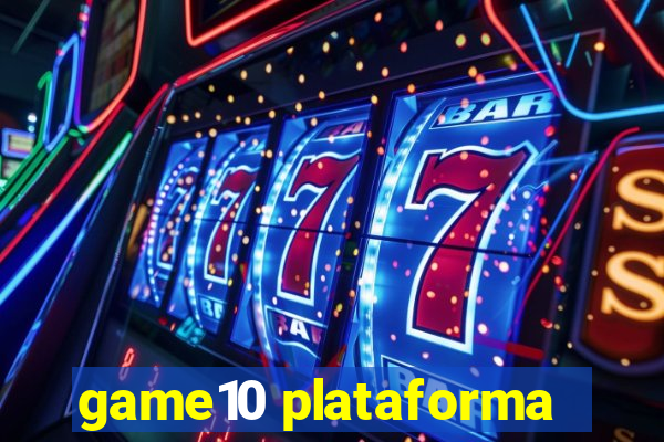 game10 plataforma