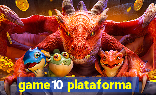 game10 plataforma