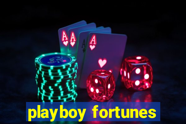 playboy fortunes