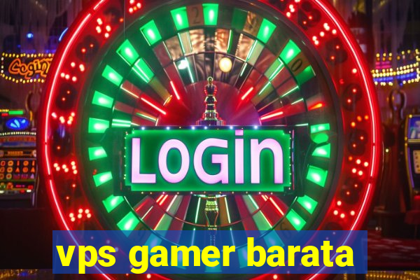 vps gamer barata