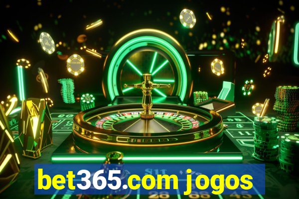 bet365.com jogos